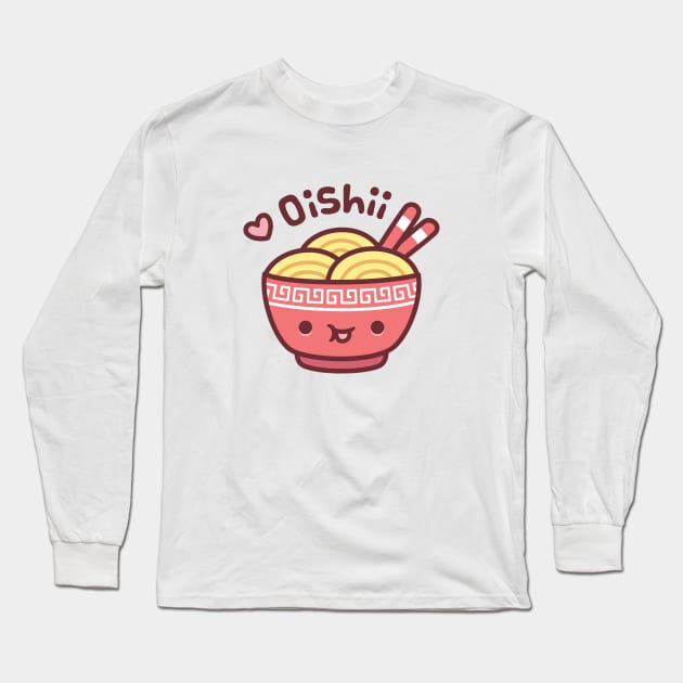 Cute Bowl of Japanese Ramen Noodles Oishii Long Sleeve T-Shirt by rustydoodle